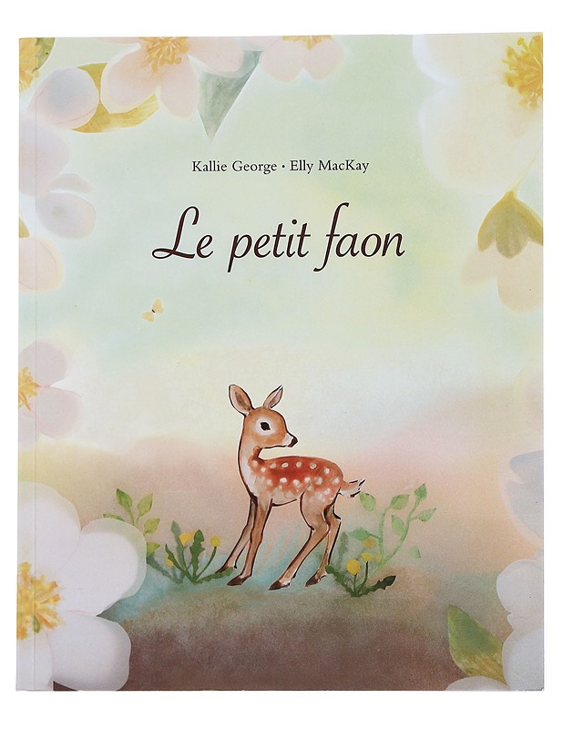 Le petit faon - Kallie George, Elly MacKay - Lastenkirjat - 10105537397 - 0