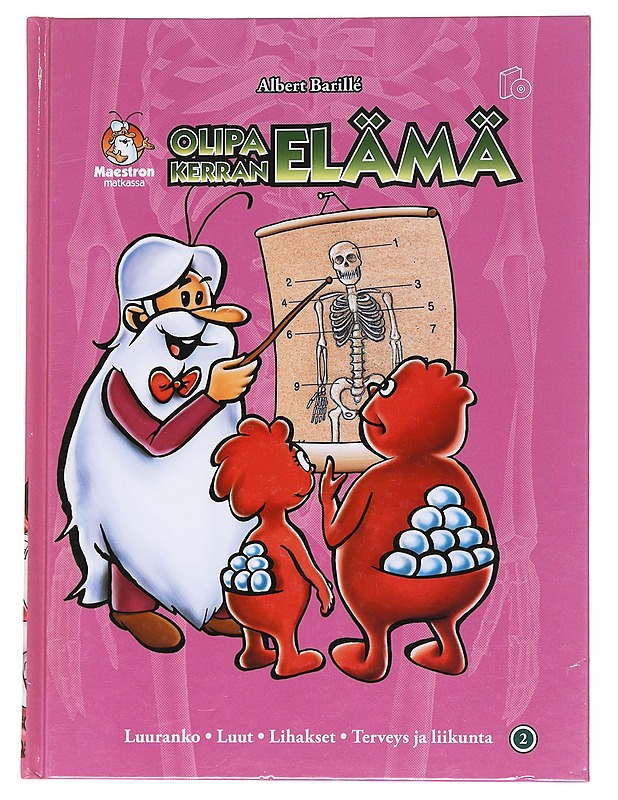 Olipa kerran elämä. 2, Luuranko, luut, lihakset, terveys ja liikunta - Barillé, Albert - Kirja lahjaksi - 10105537410 - 0