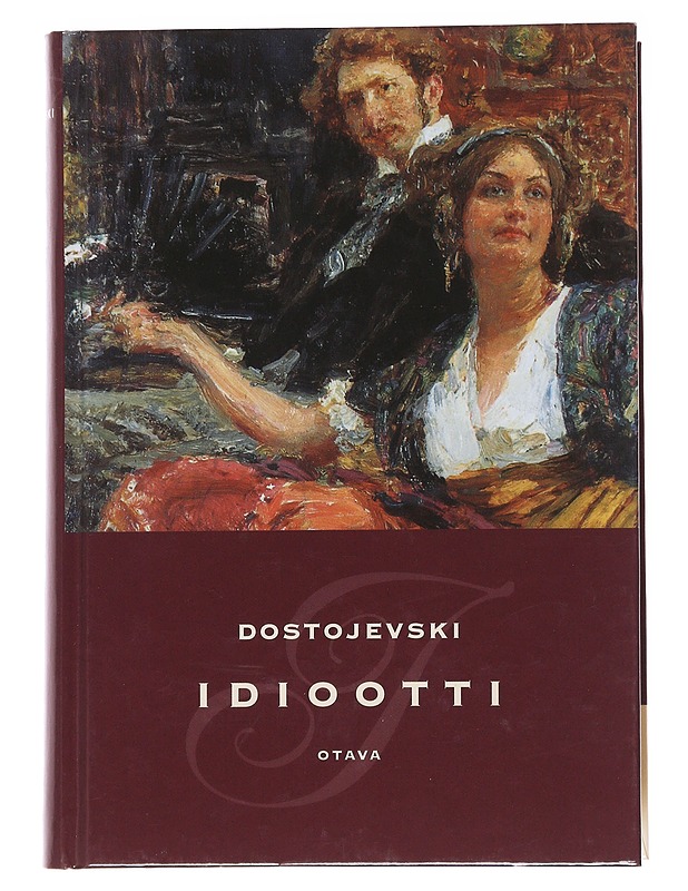 Idiootti - Dostojevski, F. M. - Romaanit ja novellit - 10105537453 - 0