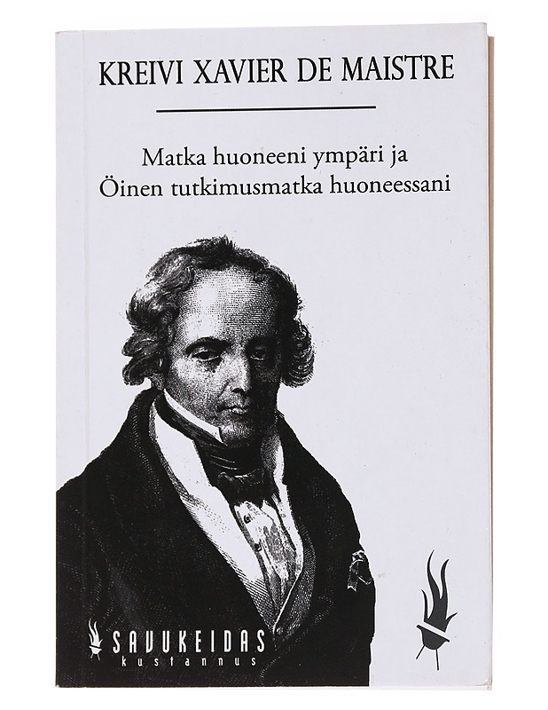 Matka huoneeni ympäri ; ja Öinen tutkimusmatka huoneessani - Maistre, Xavier de - Romaanit ja novellit - 10105537504 - 0