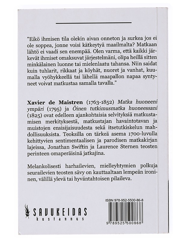 Matka huoneeni ympäri ; ja Öinen tutkimusmatka huoneessani - Maistre, Xavier de - Romaanit ja novellit - 10105537504 - 1