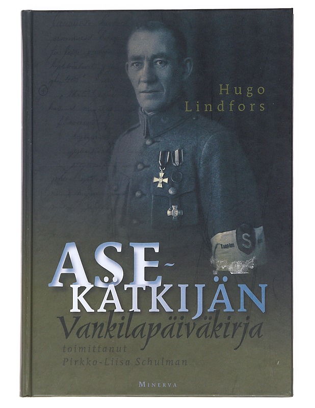 Asekätkijän vankilapäiväkirja - Lindfors, Hugo - Elämäkerrat ja muistelmat - 10105537514 - 0