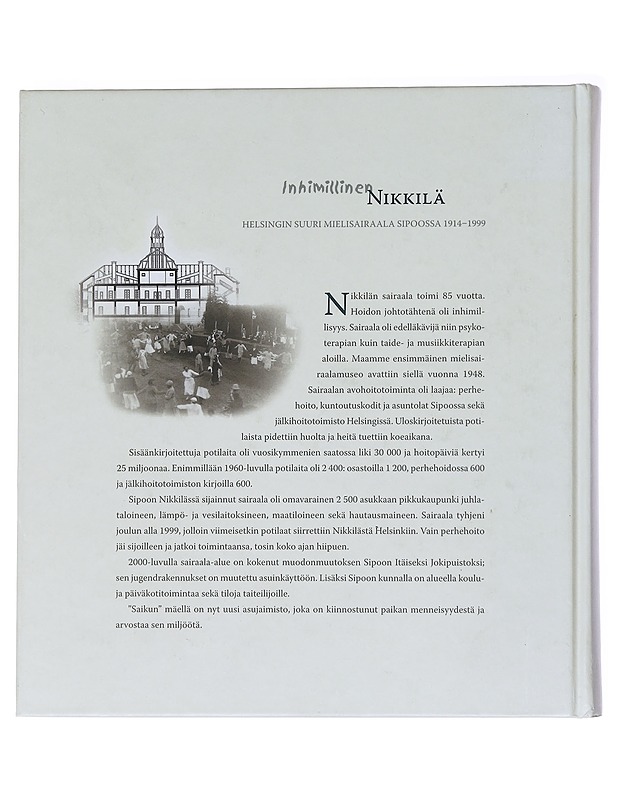 Inhimillinen Nikkilä : Helsingin suuri mielisairaala Sipoossa 1914-1999 - Sirkka Liisa Tuovinen - Historiakirjat - 10105537542 - 1