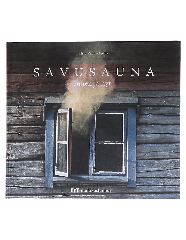 Savusauna : ennen ja nyt - Risto Vuolle-Apiala - Historiakirjat - 10105537577 - 0
