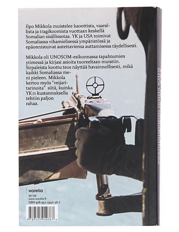 Kova vuosi Mogadishussa : aikani siellä 18.7.1993-23.9.1994 - Ilpo Mikkola - Elämäkerrat ja muistelmat - 10105537609 - 1