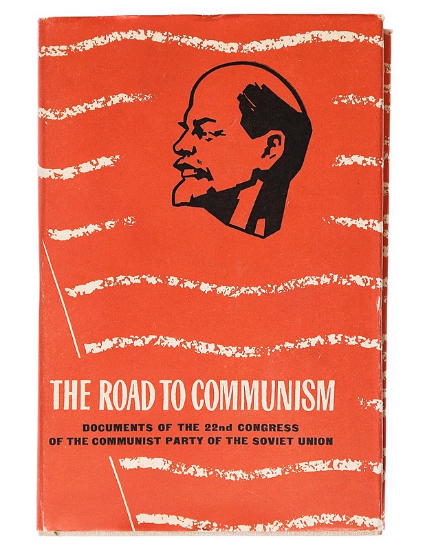 The road to communism : documents of the 22nd Congress of the Communist Party of the Soviet Union October 17-31, 1961 - N. S. Khrushchov - Tietokirjat - 10105537693 - 0