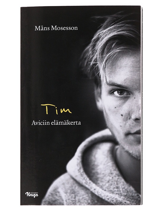 Tim : Aviciin elämäkerta - Mosesson, Måns - Elämäkerrat ja muistelmat - 10105537724 - 0
