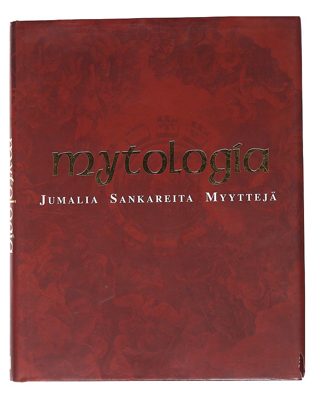 Mytologia : Jumalia, sankareita, myyttejä - Auerbach, Loren - Tietokirjat ja oppaat - 10105537765 - 0