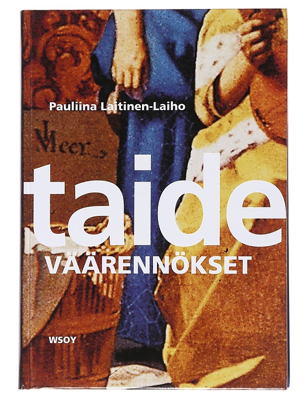 Taideväärennökset - Pauliina Laitinen-Laiho - Taide- ja kulttuurikirjat - 10105537793 - 0