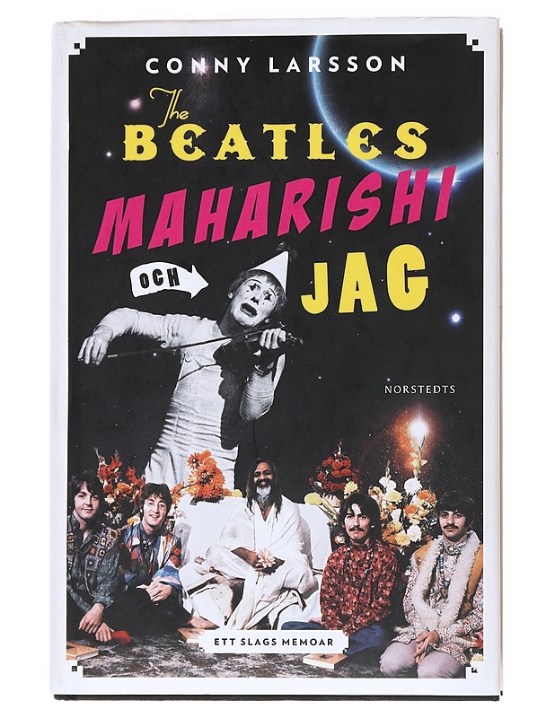 Beatles, Maharishi och jag : ett slags memoar - Conny Larsson  Norstedt - Tietokirjat ja oppaat - 10105537805 - 0