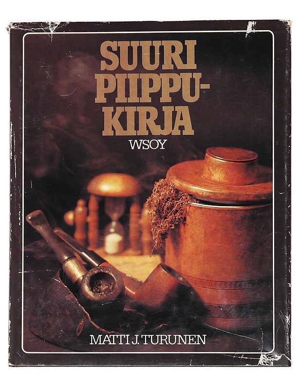 Suuri piippukirja - Matti J. Turunen ; kuvatoim.: Matti J. Turunen ; valokuvaaja: Mikko Kemppinen Kustantaja: WSOY - Tietokirjat - 10105537825 - 0