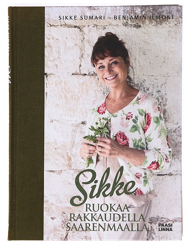 Sikke : Ruokaa rakkaudella Saarenmaalla - Sumari, Sikke - Ruokakirjat - 10105537878 - 0