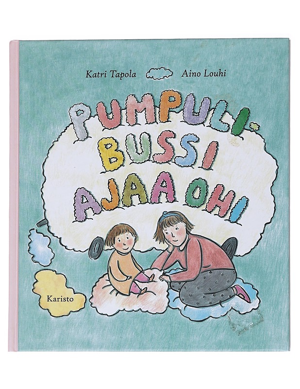 Pumpulibussi ajaa ohi - Tapola, Katri - Lastenkirjat - 10105537898 - 0