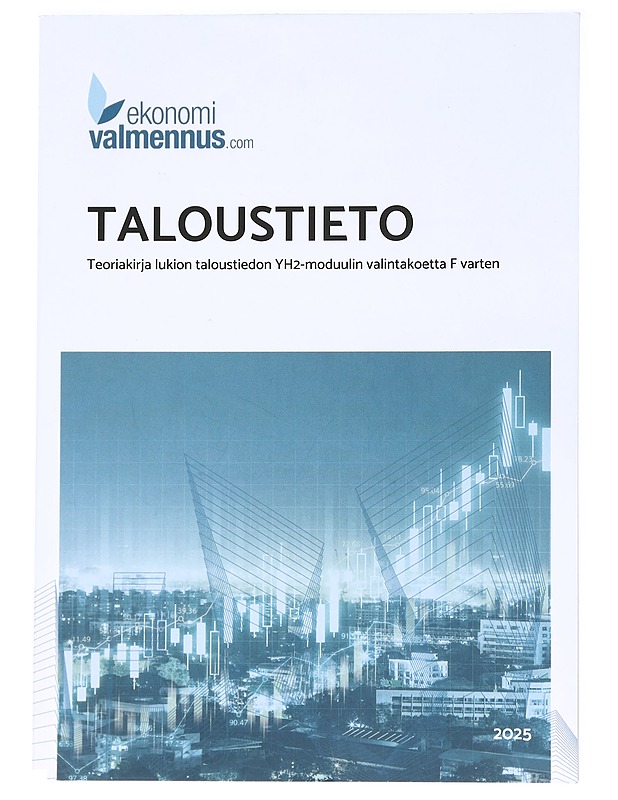 Taloustieto ; teoriakirja lukion taloustiedon YH2-moduulin valintakoetta F varten - Tietokirjat - 10105537962 - 0