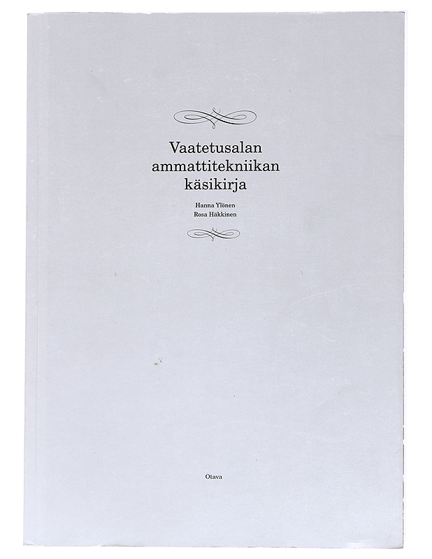 Vaatetusalan ammattitekniikan käsikirja - Ylönen, Hanna - Harrastekirjat - 10105537966 - 0
