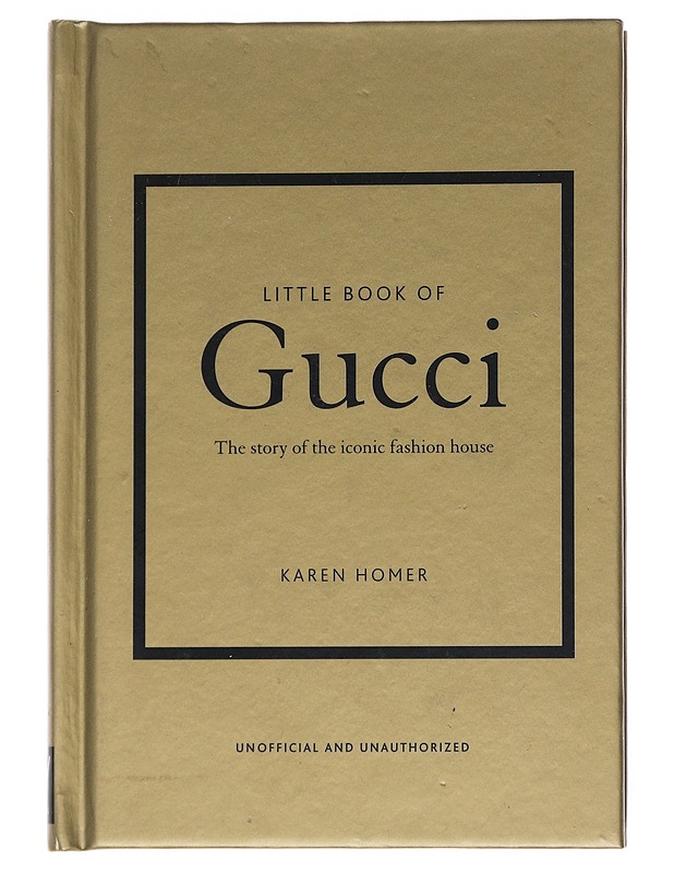Little book of Gucci / the story of the iconic fashion house - Karen Homer - Elämäkerrat ja muistelmat - 10105538002 - 0