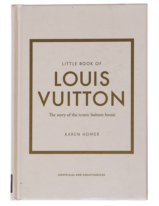 Little book of Louis Vuitton / the story of the iconic fashion house - Karen Homer - Elämäkerrat ja muistelmat - 10105538012 - 0