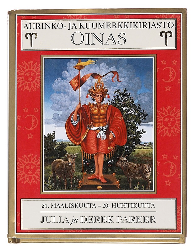 Aurinko- ja kuumerkkikirjasto : Oinas : 21. maaliskuuta - 20. huhtikuuta - Parker, Julia - Harrastekirjat - 10105538049 - 0