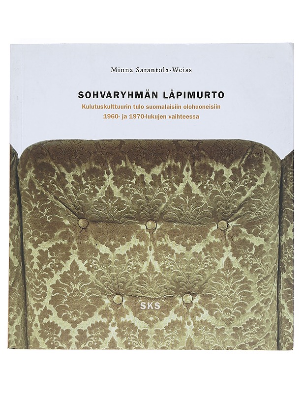 Sohvaryhmän läpimurto - Minna Sarantola-Weiss - Tietokirjat ja oppaat - 10105538070 - 0