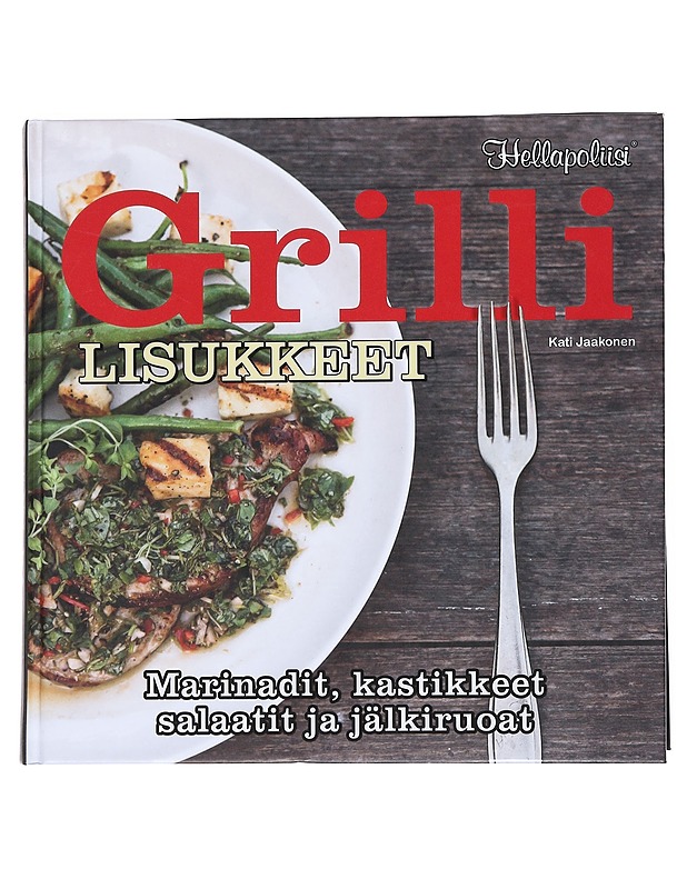Hellapoliisi : grillilisukkeet - Kati Jaakonen - Ruokakirjat - 10105538077 - 0