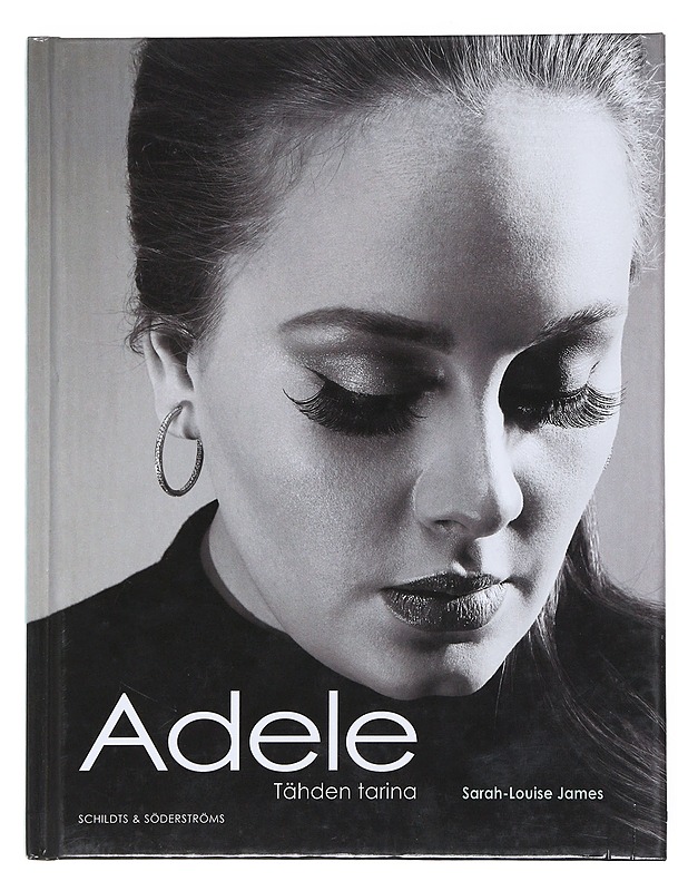 Adele : tähden tarina - James, Sarah-Louise - Elämäkerrat ja muistelmat - 10105538082 - 0