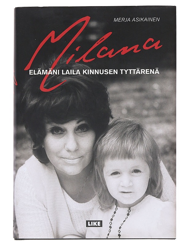 Milana : elämäni Laila Kinnusen tyttärenä - Misic, Milana - Elämäkerrat ja muistelmat - 10105538128 - 0