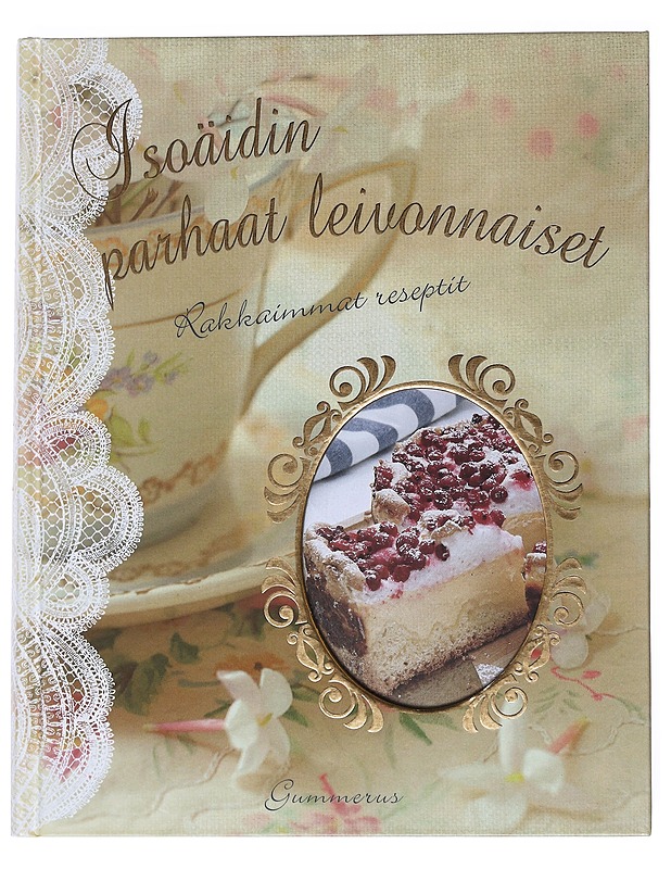 Isoäidin parhaat leivonnaiset : rakkaimmat reseptit - Steinbrecher, Juliane - Harrastekirjat - 10105538143 - 0