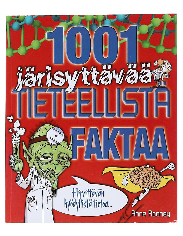 1001 järisyttävää tieteellistä faktaa : hirvittävän hyödyllistä tietoa - Rooney, Anne - Lastenkirjat - 10105538204 - 0