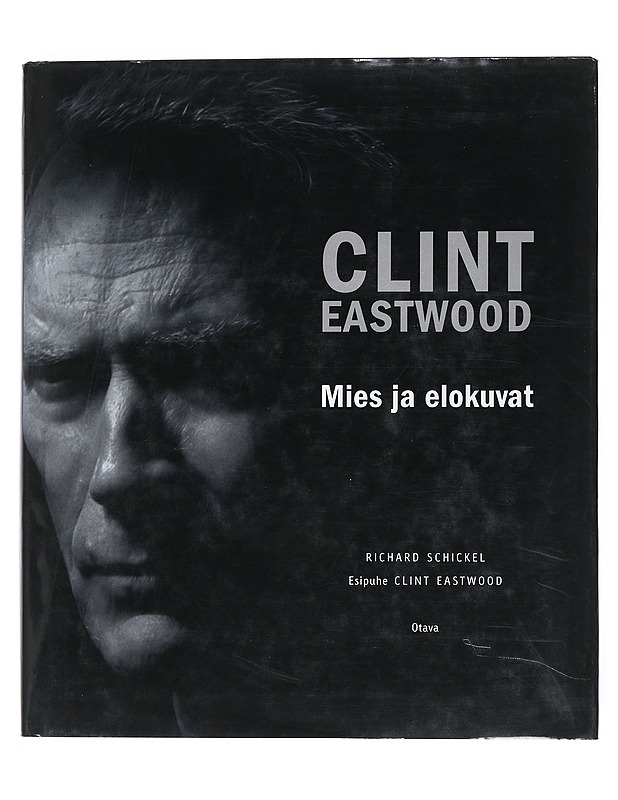 Clint Eastwood : mies ja elokuvat - Schickel, Richard - Elämäkerrat ja muistelmat - 10105538219 - 0