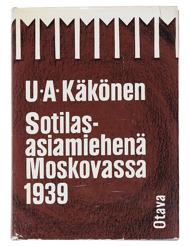 Sotilasasiamiehenä : Moskovassa - U. A. Käkönen - Elämäkerrat ja muistelmat - 10105538228 - 0