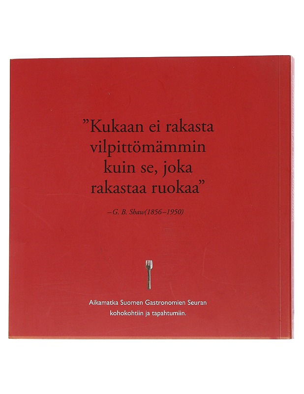 Gastronomiaa ja ruokakulttuuria : Suomen Gastronomien Seura ry 1945-2015 - Koroma, Raili - Historiakirjat - 10105538253 - 1