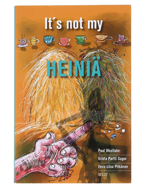 It's not my heiniä : 50 Finnish idioms in English and Finnish - Westlake, Paul - Tietokirjat ja oppaat - 10105538292 - 0