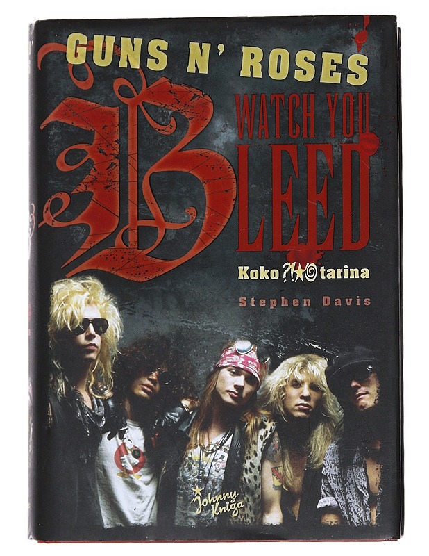 Guns n' Roses : watch you bleed : koko tarina - Davis, Stephen - Elämäkerrat ja muistelmat - 10105538299 - 0