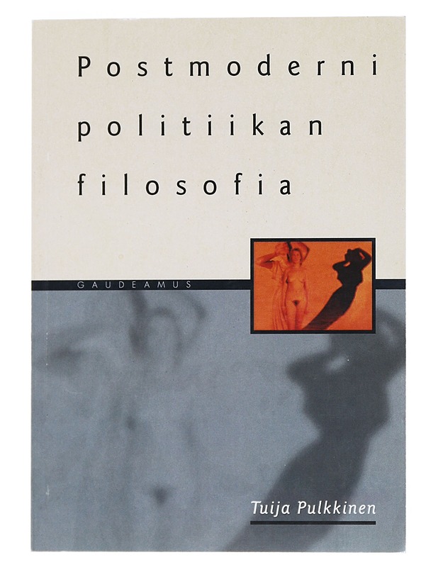 Postmoderni politiikan filosofia - Tuija Pulkkinen - Historiakirjat - 10105538318 - 0