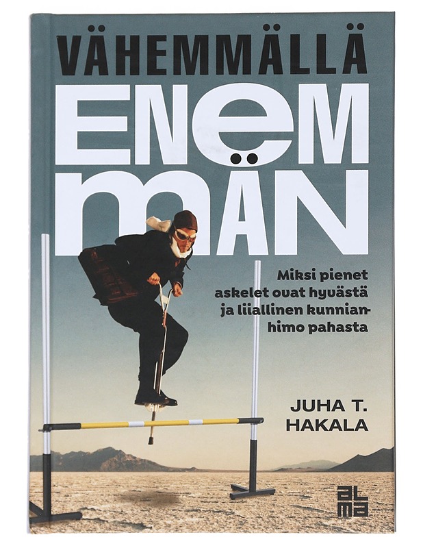Vähemmällä enemmän - Juha T. Hakala - Tietokirjat ja oppaat - 10105538325 - 0