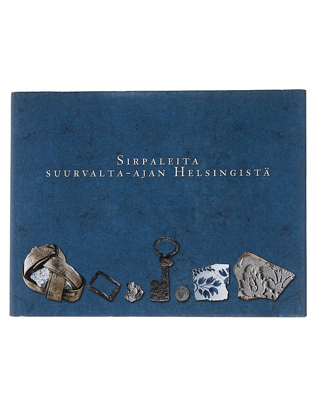 Sirpaleita suurvalta-ajan Helsingistä - Niukkanen, Marianna - Historiakirjat - 10105538329 - 0