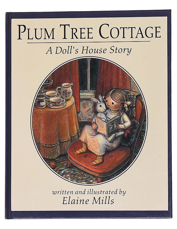 Plum tree cottage: A doll's house story - Mills, Elaine - Lastenkirjat - 10105538333 - 0