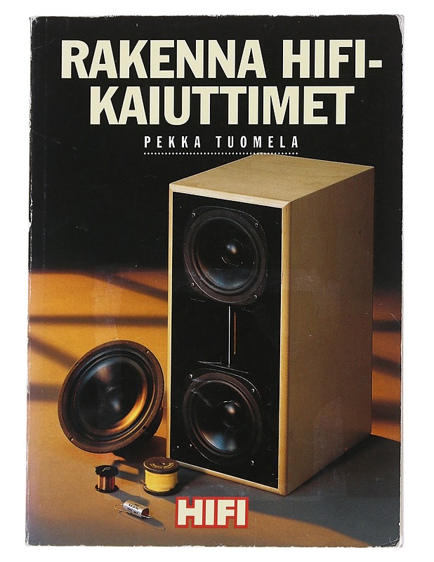 Rakenna hifikaiuttimet - Tuomela, Pekka - Tietokirjat - 10105538367 - 0