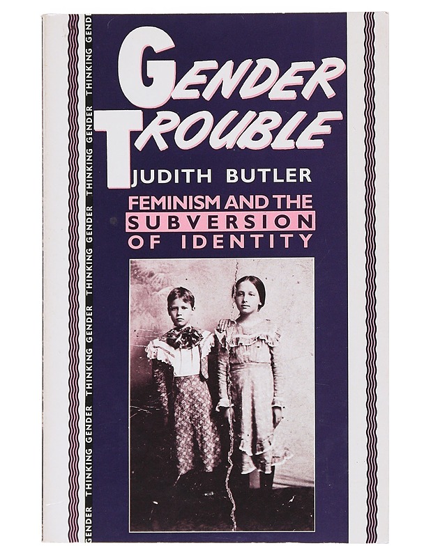 Gender trouble : feminism and the subversion of identity - Judith Butler - Tietokirjat - 10105538385 - 0
