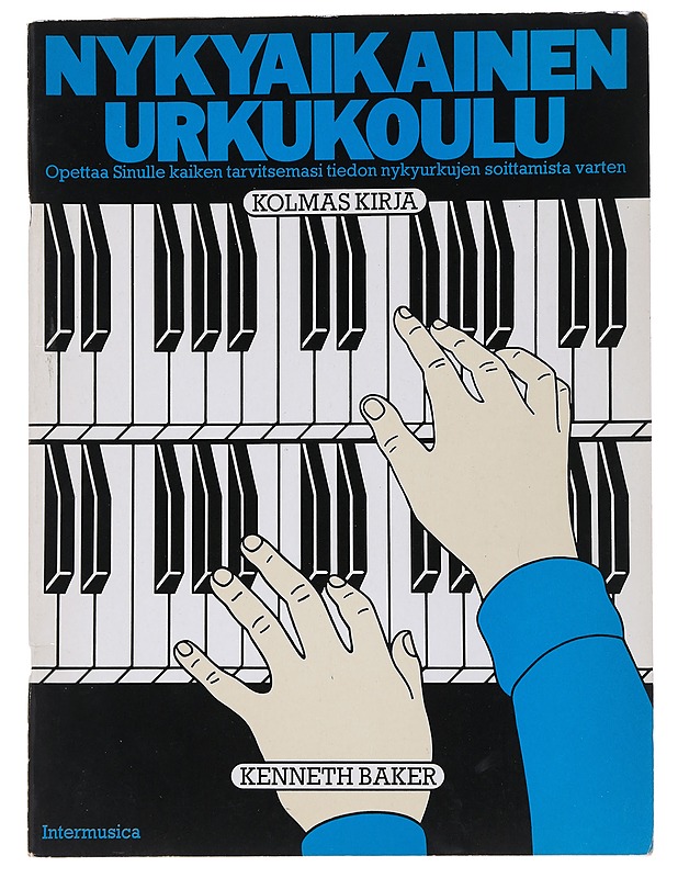 Nykyaikainen urkukoulu : 3 kirja - BAKER, KENNETH - Musiikki- ja elokuvakirjat - 10105538442 - 0