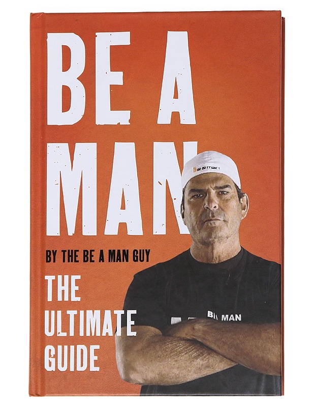Be a Man : The Ultimate Guide ; The Be A Man Guy  - Tietokirjat ja oppaat - 10105538473 - 0