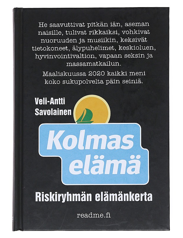 Kolmas elämä : riskiryhmän elämänkerta - Veli-Antti Savolainen - Tietokirjat ja oppaat - 10105538479 - 0