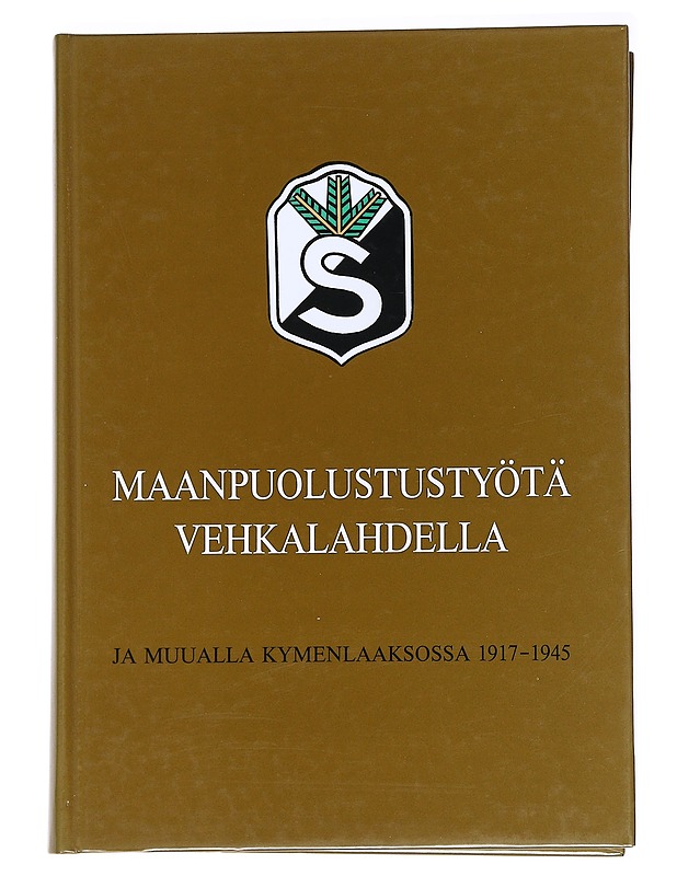 Maanpuolustustyötä Vehkalahdella ja muualla Kymenlaaksossa 1917-1945 - Erkki Vitikainen - Elämäkerrat ja muistelmat - 10105538501 - 0