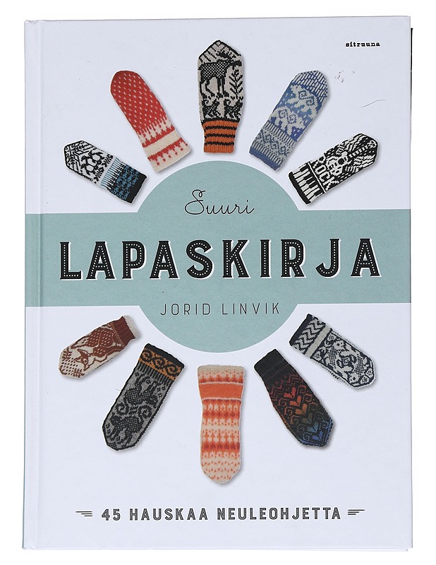 Suuri lapaskirja : 45 hauskaa neuleohjetta - Jorid Linvik - Tietokirjat ja oppaat - 10105538553 - 0
