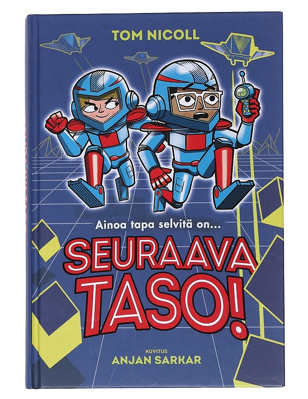 Ainoa tapa selvitä on... : seuraava taso! - Nicoll, Tom - Nuorten kirjat - 10105538570 - 0