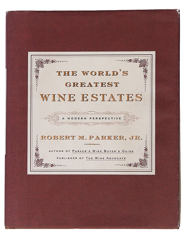 The World's Greatest Wine Estates : a Modern Perspective - Parker, Robert M. JR. - Tietokirjat ja oppaat - 10105538622 - 0