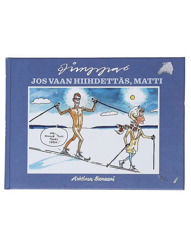 Jos vaan hiihdettäs, Matti : Timpan piirroksia 2000-2009 - Timppa - Historiakirjat - 10105538623 - 0