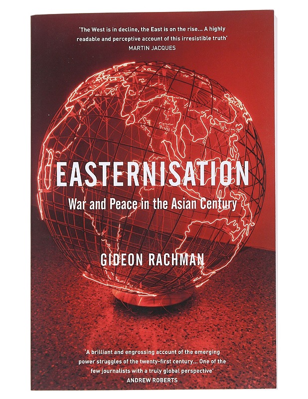 Easternisation - Gideon Rachman - Historiakirjat - 10105538678 - 0