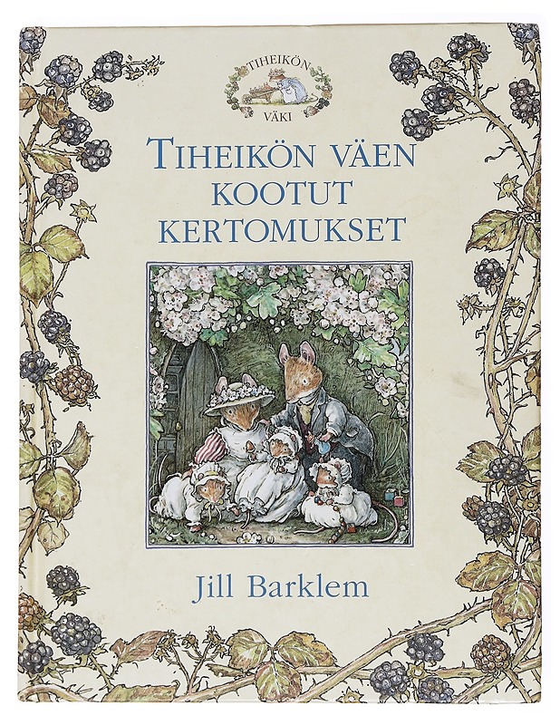 Tiheikön väen kootut kertomukset - Jill Barklem - Lastenkirjat - 10105538691 - 0