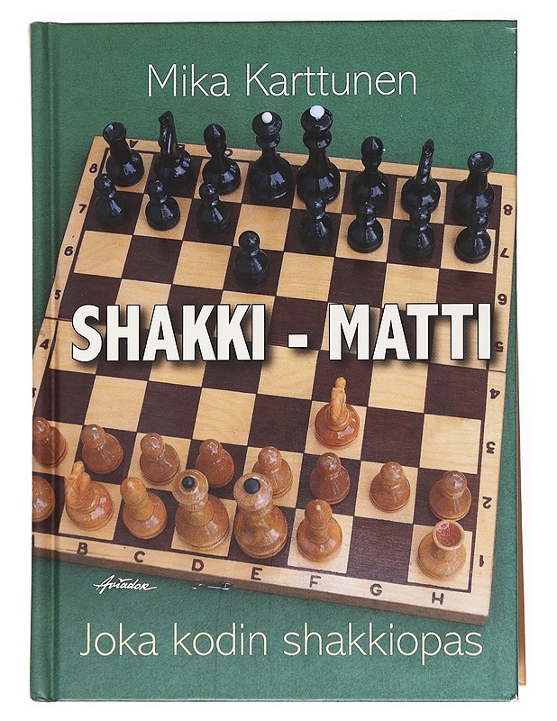 Shakki, matti! : joka kodin shakkiopas - Mika Karttunen - Harrastekirjat - 10105538693 - 0